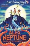 Alex Neptune, Dragon Champion, Alex Neptune, Dragon Champion