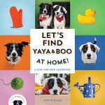 Lets Find Yaya and Boo at Home!: A Hide-And-Seek Adventure, Lets Find Yaya and Boo at Home!: A Hide-And-Seek Adventure
