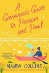 A Governesss Guide to Passion and Peril: a fun and flirty historical romcom, perfect for fans of Bridgerton, A Governesss Guide to Passion and Peril: a fun and flirty historical romcom, perfect for fans of Bridgerton