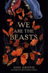 We Are the Beasts, We Are the Beasts