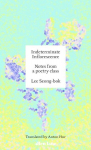 Indeterminate Inflorescence: Notes from a poetry class, Indeterminate Inflorescence: Notes from a poetry class