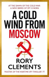 A Cold Wind From Moscow: The brand new 2025 thriller from the master of spy fiction, A Cold Wind From Moscow: The brand new 2025 thriller from the master of spy fiction