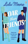 Oar Than Friends, Oar Than Friends