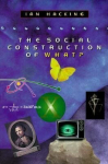 The Social Construction of What?, The Social Construction of What?