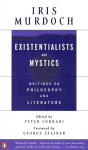 Existentialists and Mystics: Writings on Philosophy and Literature, Existentialists and Mystics: Writings on Philosophy and Literature