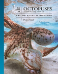 The Lives of Octopuses and Their Relatives: A Natural History of Cephalopods, The Lives of Octopuses and Their Relatives: A Natural History of Cephalopods