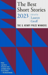 The Best Short Stories 2023: The O. Henry Prize Winners, The Best Short Stories 2023: The O. Henry Prize Winners