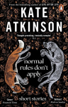 Normal Rules Dont Apply: A dazzling collection of short stories from the bestselling author of Life After Life, Normal Rules Dont Apply: A dazzling collection of short stories from the bestselling author of Life After Life