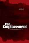 For Emplacement: Political Ontology in Two Acts, For Emplacement: Political Ontology in Two Acts