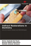 Indirect Restorations in Dentistry: Ultra-thin Ceramic Veneers and CAD/CAM System, Indirect Restorations in Dentistry: Ultra-thin Ceramic Veneers and CAD/CAM System