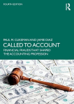 Called to Account: Financial Frauds that Shaped the Accounting Profession, Called to Account: Financial Frauds that Shaped the Accounting Profession