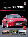 You & Your Jaguar Xk/Xkr: Buying, Enjoying, Maintaining, Modifying - New Edition, You & Your Jaguar Xk/Xkr: Buying, Enjoying, Maintaining, Modifying - New Edition