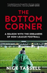 Bottom Corner: Hope, Glory and Non-League Football