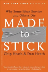 Made to Stick: Why Some Ideas Survive and Others Die