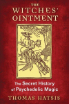 Witches' Ointment: The Secret History of Psychedelic Magic