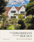 Edwardians and their Houses: The New Life of Old England