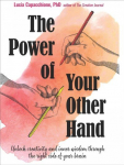 Power of Your Other Hand: Unlock Creativity and Inner Wisdom Through the Right Side of Your Brain 2nd Revised edition