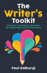 Writer's Toolkit: Exercises, Techniques and Ideas for Playwrights and Screenwriters
