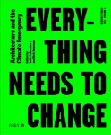 Design Studio Vol. 1: Everything Needs to Change: Architecture and the Climate Emergency 2021