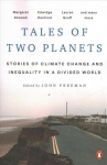 Tales Of Two Planets: Stories of Climate Change and Inequality in a Divided World