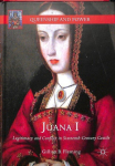 Juana I: Legitimacy and Conflict in Sixteenth-Century Castile 1st ed. 2018