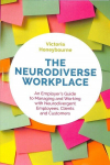 Neurodiverse Workplace: An Employer's Guide to Managing and Working with Neurodivergent Employees, Clients and Customers