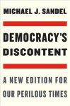 Democracy's Discontent: A New Edition for Our Perilous Times 2nd edition