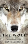 Wolf: A True Story of Survival and Obsession in the West