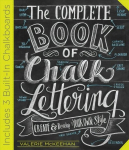Complete Book of Chalk Lettering: Create & Develop Your Own Style