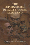 Supernatural in Early Modern Scotland