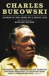 Charles Bukowski: Locked in the Arms of a Crazy Life Main