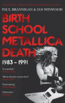 Birth School Metallica Death: 1983-1991 Main, Volume I