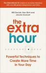 Extra Hour: Powerful Techniques to Create More Time in Your Day