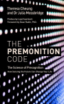 Premonition Code: The Science of Precognition, How Sensing the Future Can Change Your Life 0th New edition