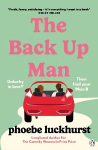Back Up Man: The hilarious and heartwarming brand new romcom perfect for fans of The Flatshare