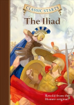 Classic Starts (R): The Iliad
