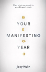 Your Manifesting Year: How to bring magic into your life each month