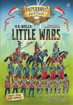 Hg Wells' Little Wars: With 54mm Scale Paper Soldiers by Peter Dennis. Introduction and Playsheet by Andy Callan Abridged edition