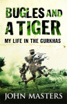 Bugles and a Tiger: My life in the Gurkhas New edition