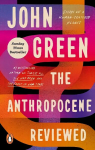 Anthropocene Reviewed: The Instant Sunday Times Bestseller