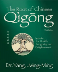 Root of Chinese Qigong: Secrets for Health, Longevity, and Enlightenment 3rd edition
