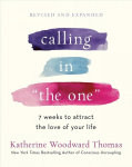 Calling in The One Revised and Updated: 7 Weeks to Attract the Love of Your Life Revised edition