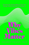 Why Vibes Matter: Understand Your Energy and Learn How to Use it Wisely With flaps