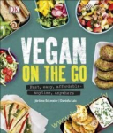 Vegan on the Go: Fast, Easy, Affordable-Anytime, Anywhere