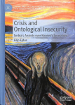 Crisis and Ontological Insecurity: Serbias Anxiety over Kosovo's Secession 1st ed. 2020
