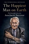 Happiest Man on Earth: The Beautiful Life of an Auschwitz Survivor