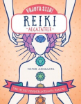 REIKI ALGAJATELE. SINU TEEJUHT PEENENERGIATERAAPIAMAAILMA, VICTOR ARCHULETA