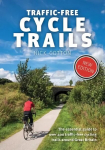Traffic-Free Cycle Trails: The essential guide to over 400 traffic-free cycling trails around Great Britain 4th edition