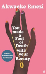 You Made a Fool of Death With Your Beauty: A SUNDAY TIMES TOP FIVE BESTSELLER Main