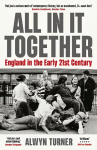 All In It Together: England in the Early 21st Century Main